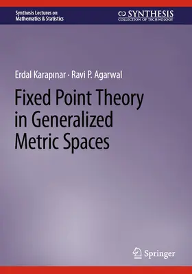Karapinar / Agarwal |  Fixed Point Theory in Generalized Metric Spaces | eBook | Sack Fachmedien
