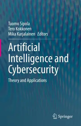 Sipola / Kokkonen / Karjalainen |  Artificial Intelligence and Cybersecurity | Buch |  Sack Fachmedien