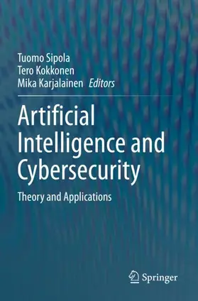 Sipola / Karjalainen / Kokkonen |  Artificial Intelligence and Cybersecurity | Buch |  Sack Fachmedien