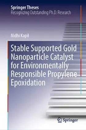 Kapil |  Stable Supported Gold Nanoparticle Catalyst for Environmentally Responsible Propylene Epoxidation | eBook | Sack Fachmedien