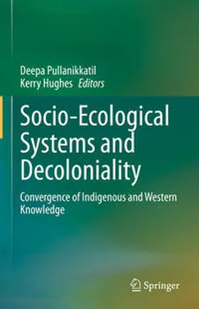 Pullanikkatil / Hughes |  Socio-Ecological Systems and Decoloniality | eBook | Sack Fachmedien