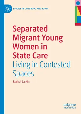 Larkin |  Separated Migrant Young Women in State Care | Buch |  Sack Fachmedien