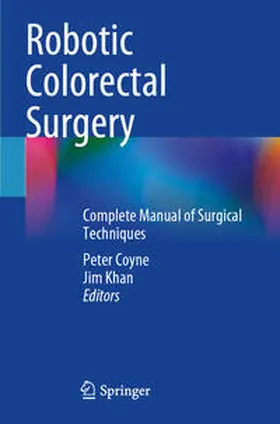 Coyne / Khan |  Robotic Colorectal Surgery | Buch |  Sack Fachmedien