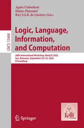 Ciabattoni / Pimentel / de Queiroz |  Logic, Language, Information, and Computation | eBook | Sack Fachmedien