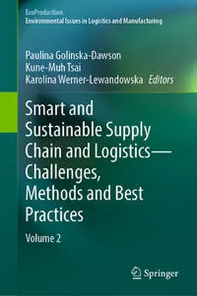 Golinska-Dawson / Werner-Lewandowska / Tsai |  Smart and Sustainable Supply Chain and Logistics - Challenges, Methods and Best Practices | Buch |  Sack Fachmedien