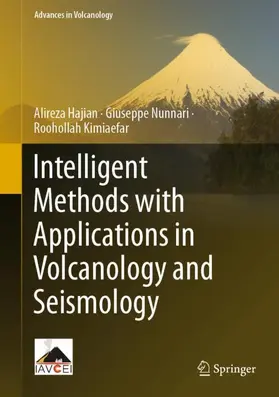 Hajian / Kimiaefar / Nunnari |  Intelligent Methods with Applications in Volcanology and Seismology | Buch |  Sack Fachmedien