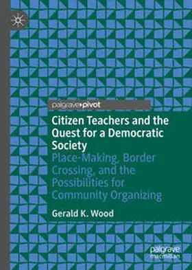 Wood | Citizen Teachers and the Quest for a Democratic Society | E-Book | sack.de