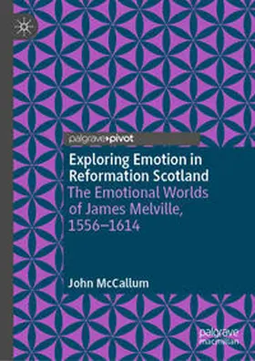 McCallum | Exploring Emotion in Reformation Scotland | Buch | 978-3-031-15736-3 | www2.sack.de