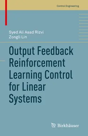 Lin / Rizvi |  Output Feedback Reinforcement Learning Control for Linear Systems | Buch |  Sack Fachmedien