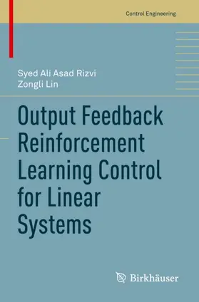 Lin / Rizvi |  Output Feedback Reinforcement Learning Control for Linear Systems | Buch |  Sack Fachmedien