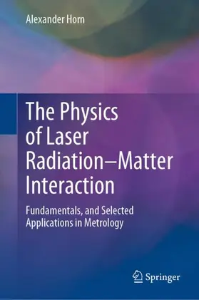 Horn |  The Physics of Laser Radiation-Matter Interaction | Buch |  Sack Fachmedien