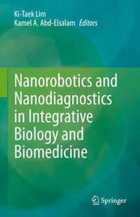 Lim / Abd-Elsalam | Nanorobotics and Nanodiagnostics in Integrative Biology and Biomedicine | E-Book | sack.de