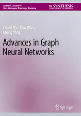 Shi / Yang / Wang |  Advances in Graph Neural Networks | Buch |  Sack Fachmedien