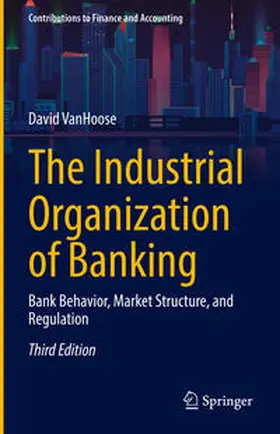 VanHoose |  The Industrial Organization of Banking | eBook | Sack Fachmedien