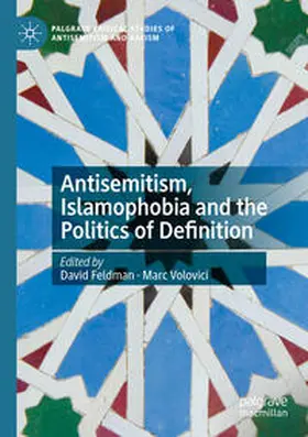 Feldman / Volovici |  Antisemitism, Islamophobia and the Politics of Definition | Buch |  Sack Fachmedien