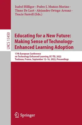 Hilliger / Muñoz-Merino / De Laet | Educating for a New Future: Making Sense of Technology-Enhanced Learning Adoption | Buch | 978-3-031-16289-3 | sack.de