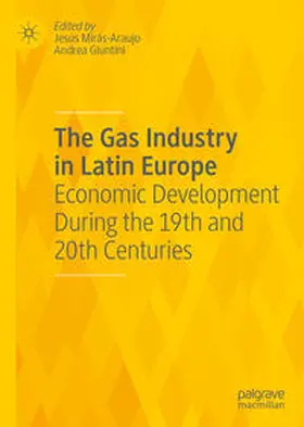 Mirás-Araujo / Giuntini |  The Gas Industry in Latin Europe | eBook | Sack Fachmedien