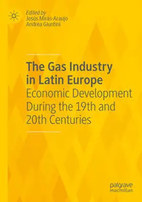 Giuntini / Mirás-Araujo |  The Gas Industry in Latin Europe | Buch |  Sack Fachmedien
