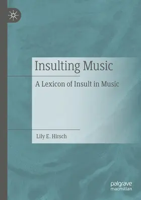 Hirsch | Insulting Music | Buch | 978-3-031-16465-1 | www2.sack.de