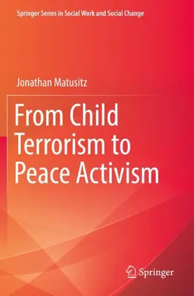 Matusitz |  From Child Terrorism to Peace Activism | Buch |  Sack Fachmedien