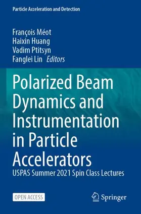 Méot / Lin / Huang |  Polarized Beam Dynamics and Instrumentation in Particle Accelerators | Buch |  Sack Fachmedien