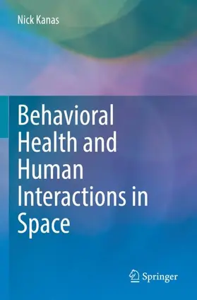 Kanas |  Behavioral Health and Human Interactions in Space | Buch |  Sack Fachmedien