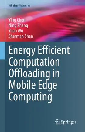 Chen / Shen / Zhang |  Energy Efficient Computation Offloading in Mobile Edge Computing | Buch |  Sack Fachmedien