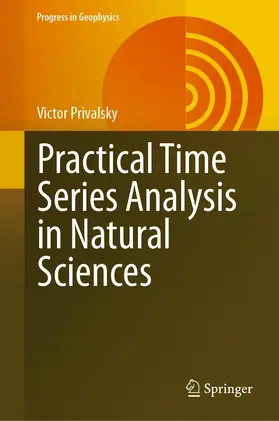 Privalsky | Practical Time Series Analysis in Natural Sciences | Buch | 978-3-031-16890-1 | sack.de