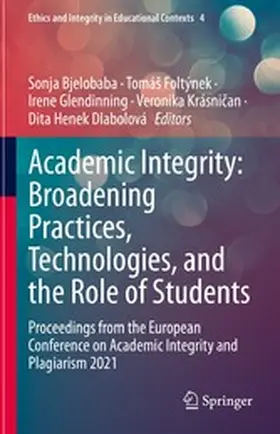 Bjelobaba / Foltýnek / Glendinning |  Academic Integrity: Broadening Practices, Technologies, and the Role of Students | eBook | Sack Fachmedien
