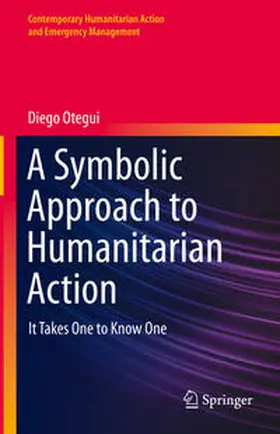 Otegui |  A Symbolic Approach to Humanitarian Action | eBook | Sack Fachmedien