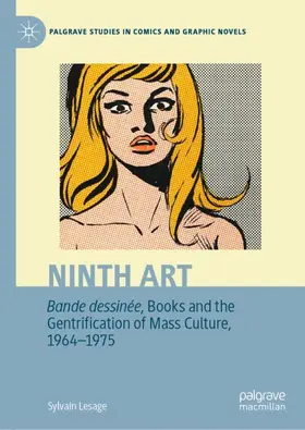 Lesage |  Ninth Art. Bande dessinée, Books and the Gentrification of Mass Culture, 1964-1975 | Buch |  Sack Fachmedien