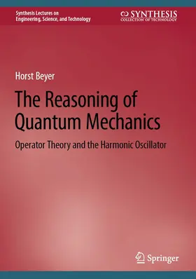 Beyer |  The Reasoning of Quantum Mechanics | eBook | Sack Fachmedien