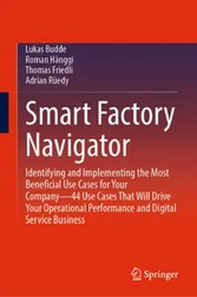 Budde / Hänggi / Friedli |  Smart Factory Navigator | eBook | Sack Fachmedien
