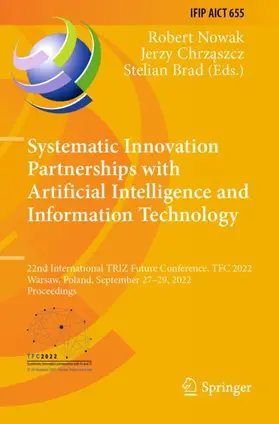 Nowak / Brad / Chrzaszcz |  Systematic Innovation Partnerships with Artificial Intelligence and Information Technology | Buch |  Sack Fachmedien