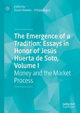 Howden / Bagus |  The Emergence of a Tradition: Essays in Honor of Jesús Huerta de Soto, Volume I | eBook | Sack Fachmedien