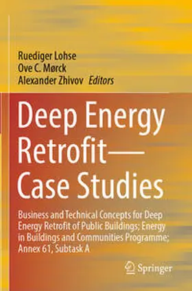 Lohse / Zhivov / Mørck |  Deep Energy Retrofit-Case Studies | Buch |  Sack Fachmedien