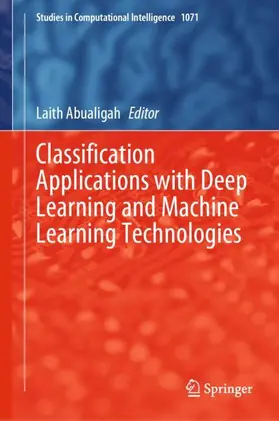 Abualigah |  Classification Applications with Deep Learning and Machine Learning Technologies | Buch |  Sack Fachmedien