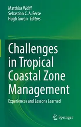 Wolff / Ferse / Govan |  Challenges in Tropical Coastal Zone Management | eBook | Sack Fachmedien