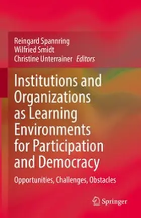 Spannring / Smidt / Unterrainer |  Institutions and Organizations as Learning Environments for Participation and Democracy | eBook | Sack Fachmedien