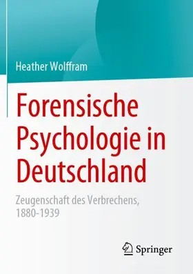 Wolffram |  Forensische Psychologie in Deutschland | Buch |  Sack Fachmedien