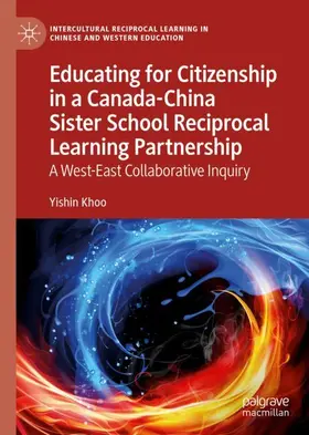 Khoo |  Educating for Citizenship in a Canada-China Sister School Reciprocal Learning Partnership | Buch |  Sack Fachmedien