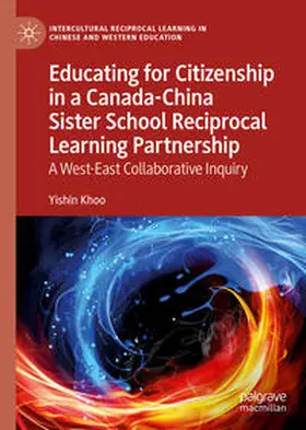 Khoo |  Educating for Citizenship in a Canada-China Sister School Reciprocal Learning Partnership | eBook | Sack Fachmedien