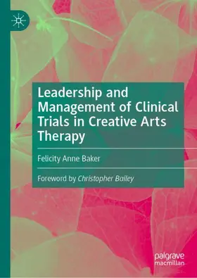 Baker |  Leadership and Management of Clinical Trials in Creative Arts Therapy | Buch |  Sack Fachmedien