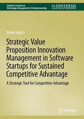Gupta |  Strategic Value Proposition Innovation Management in Software Startups for Sustained Competitive Advantage | eBook | Sack Fachmedien