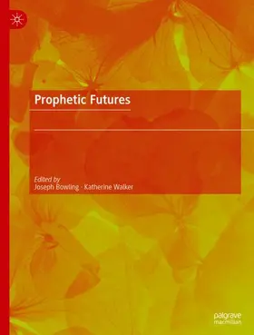 Walker / Bowling | Prophetic Futures | Buch | 978-3-031-18518-2 | www2.sack.de