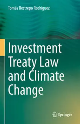 Restrepo Rodríguez |  Investment Treaty Law and Climate Change | eBook | Sack Fachmedien