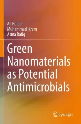 Haider / Rafiq / Ikram |  Green Nanomaterials as Potential Antimicrobials | Buch |  Sack Fachmedien
