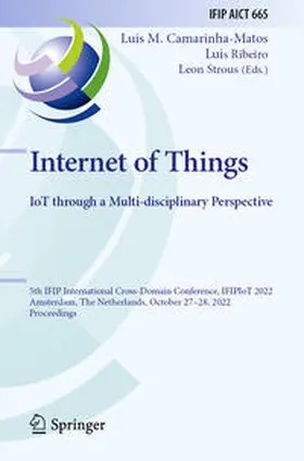 Camarinha-Matos / Strous / Ribeiro |  Internet of Things. IoT through a Multi-disciplinary Perspective | Buch |  Sack Fachmedien