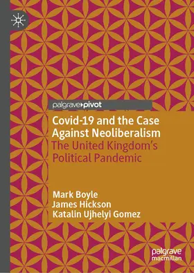 Boyle / Hickson / Ujhelyi Gomez |  COVID-19 and the Case Against Neoliberalism | Buch |  Sack Fachmedien