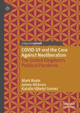 Boyle / Hickson / Ujhelyi Gomez |  COVID-19 and the Case Against Neoliberalism | eBook | Sack Fachmedien